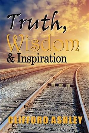 Imagen del vendedor de Truth Wisdom & Inspiration a la venta por GreatBookPrices