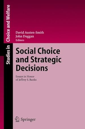 Image du vendeur pour Social Choice And Strategic Decisions : Essays In Honor Of Jeffrey S. Banks mis en vente par GreatBookPrices