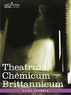 Image du vendeur pour Theatrum Chemicum Brittannicum mis en vente par GreatBookPrices