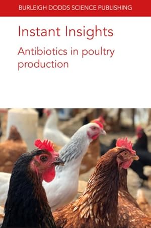 Imagen del vendedor de Instant Insights: Antibiotics in Poultry Production a la venta por GreatBookPrices