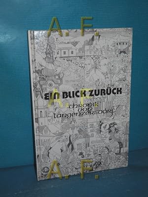 Bild des Verkufers fr Ein Blick zurck : Langenzersdorfer Chronik / Langenzersdorfer Persnlichkeiten Herausgegeben vom Kulturreferat der Martgemeinde Langenzersdorf zum Verkauf von Antiquarische Fundgrube e.U.