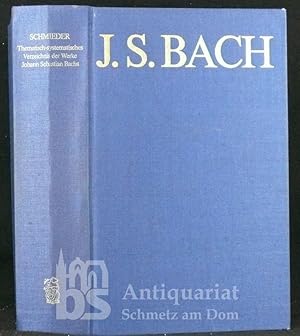 Thematisch-systematisches Verzeichnis der musikalischen Werke von Johann Sebastian Bach. Bach-Wer...