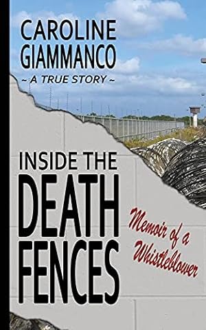 Seller image for Inside the Death Fences: Memoir of a Whistleblower for sale by WeBuyBooks