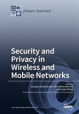 Image du vendeur pour Security and Privacy in Wireless and Mobile Networks mis en vente par GreatBookPrices