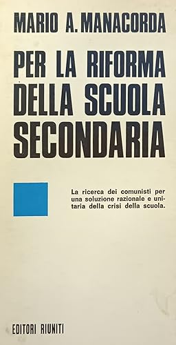 Seller image for PER LA RIFORMA DELLA SCUOLA SECONDARIA for sale by libreria minerva