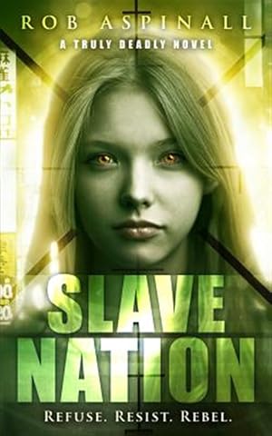 Image du vendeur pour Slave Nation: (truly Deadly Book 5: YA Spy & Action Thriller Series) mis en vente par GreatBookPrices