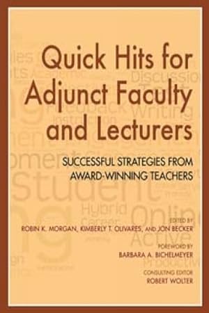 Imagen del vendedor de Quick Hits for Adjunct Faculty and Lecturers : Successful Strategies from Award-Winning Teachers a la venta por GreatBookPrices