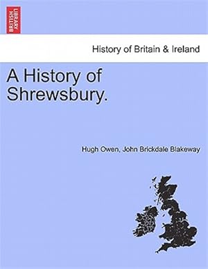 Immagine del venditore per A History of Shrewsbury. venduto da GreatBookPrices