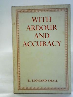 Bild des Verkufers fr With Ardour And Accuracy - The Warrack Lectures On Preaching 1959 zum Verkauf von World of Rare Books