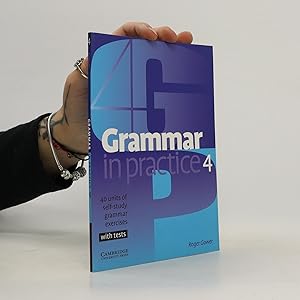 Imagen del vendedor de Grammar in practice 4: 40 units of self-study grammar exercises a la venta por Bookbot