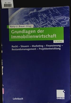 Bild des Verkufers fr Grundlagen der Immobilienwirtschaft. Recht - Steuern - Marketing - Finanzierung - Bestandsmanagement - Projektentwicklung. zum Verkauf von Antiquariat Bookfarm