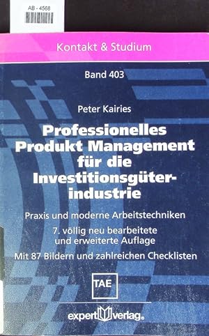 Seller image for Professionelles Produkt Management fr die Investitionsgterindustrie. Praxis und moderne Arbeitstechniken. for sale by Antiquariat Bookfarm