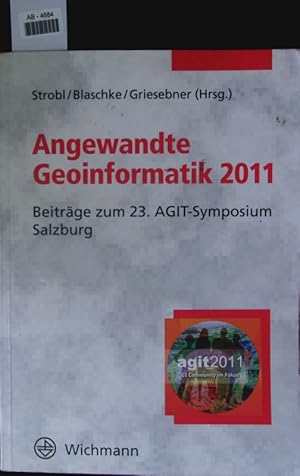 Seller image for Angewandte Geoinformatik 2011. Beitrge zum 23. AGIT-Symposium Salzburg. for sale by Antiquariat Bookfarm