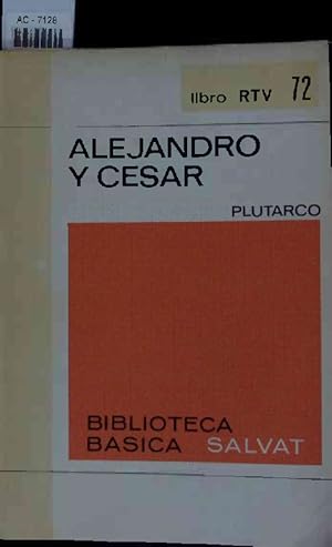 Imagen del vendedor de Alejandro y Cesar. (Vidas Paralelas) Introduccion de E. Valenti Fiol Prologo y Notas de Carles Riba. a la venta por Antiquariat Bookfarm