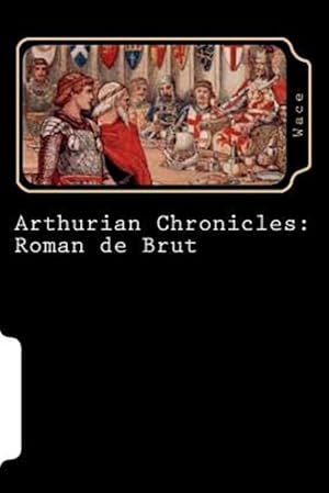 Image du vendeur pour Arthurian Chronicles: Roman de Brut mis en vente par GreatBookPrices