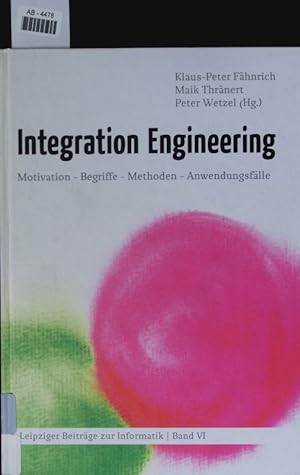 Seller image for Integration Engineering. Motivation - Begriffe - Methoden - Anwendungsflle. for sale by Antiquariat Bookfarm