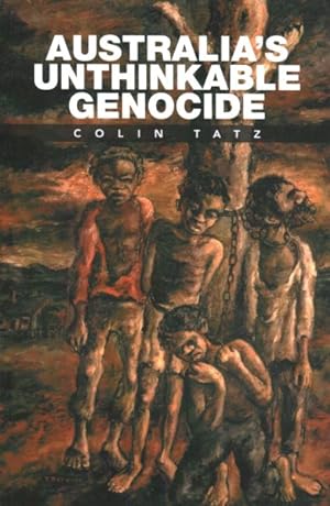 Bild des Verkufers fr Australia?s Unthinkable Genocide zum Verkauf von GreatBookPrices