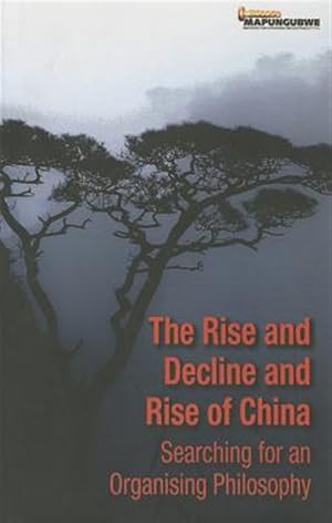 Immagine del venditore per Rise and Decline and Rise of China : Searching for an Organising Philosophy venduto da GreatBookPrices