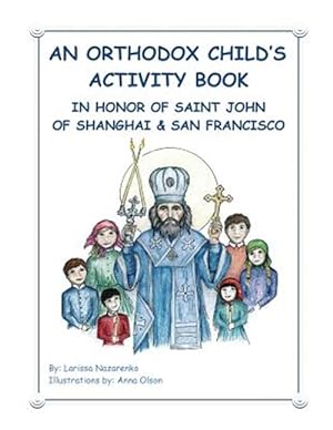 Bild des Verkufers fr Orthodox Child's Activity Book : In Honor of Saint John of Shanghai and San Francisco zum Verkauf von GreatBookPrices