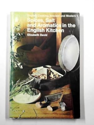 Image du vendeur pour Spices, salts and aromatics in the English kitchen mis en vente par Cotswold Internet Books
