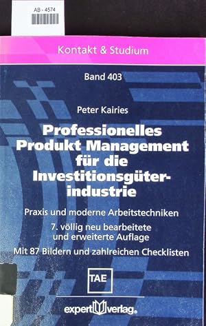 Seller image for Professionelles Produkt Management fr die Investitionsgterindustrie. Praxis und moderne Arbeitstechniken. for sale by Antiquariat Bookfarm