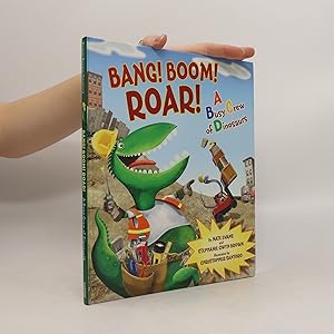 Seller image for Bang! Boom! Roar! A Busy Crew of Dinosaurs for sale by Bookbot