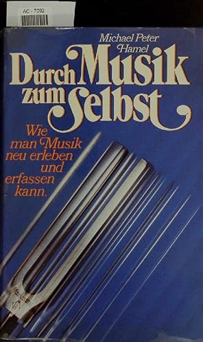 Bild des Verkufers fr Durch Musik zum Selbst. Wie Man Musik Neu Erleben Und Erfahren Kann. zum Verkauf von Antiquariat Bookfarm