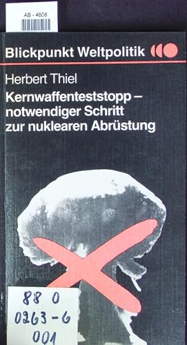 Image du vendeur pour Kernwaffenteststopp - notwendiger Schritt zur nuklearen Abrstung. mis en vente par Antiquariat Bookfarm