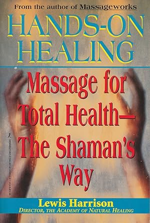 Immagine del venditore per Hands-On Healing Massage for Total Health - The Shaman's Way venduto da Haymes & Co. Bookdealers