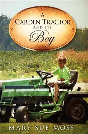 Imagen del vendedor de A Garden Tractor and Its Boy a la venta por GreatBookPrices