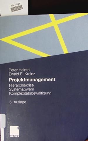 Bild des Verkufers fr Projektmanagement. Hierarchiekrise, Systemabwehr, Komplexittsbewltigung. zum Verkauf von Antiquariat Bookfarm