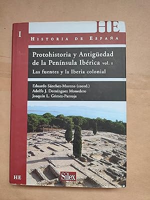 Seller image for PROTOHISTORIA Y ANTIGUEDAD DE LA PENNSULA IBRICA. VOL 1 LAS FUENTES Y LA IBERIA COLONIAL for sale by LIBRERIA ANTICUARIA LUCES DE BOHEMIA