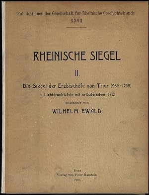 Rheinische Siegel. Band II: Die Siegel der Erzbischöfe von Trier (956 - 1795). 21 Lichtdrucktafel...