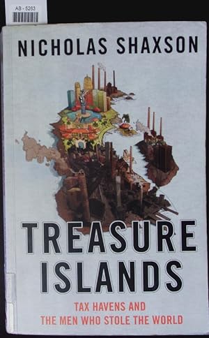 Seller image for Treasure islands. Tax havens and the men who stole the world. for sale by Antiquariat Bookfarm