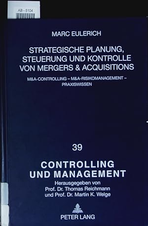 Bild des Verkufers fr Strategische Planung, Steuerung und Kontrolle von Mergers & Acquisitions. zum Verkauf von Antiquariat Bookfarm