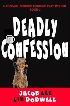 Seller image for Deadly Confession : A Chaplain Merriman Christian Cozy Mystery for sale by GreatBookPrices