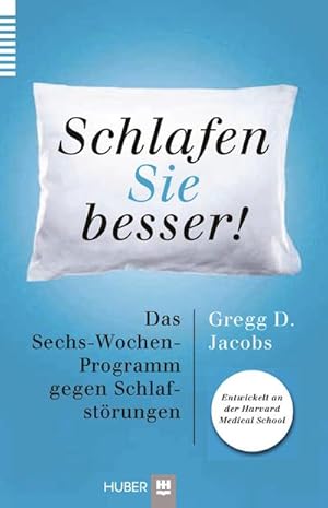 Imagen del vendedor de Schlafen Sie besser!: Das Sechs-Wochen-Programm gegen Schlafstrungen - entwickelt an der Harvard Medical School : Das Sechs-Wochen-Programm gegen Schlafstrungen - entwickelt an der Harvard Medical School a la venta por AHA-BUCH