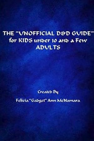 Immagine del venditore per THE ?UNOFFICIAL D&D GUIDE? for KIDS under 10 and a Few ADULTS venduto da GreatBookPrices