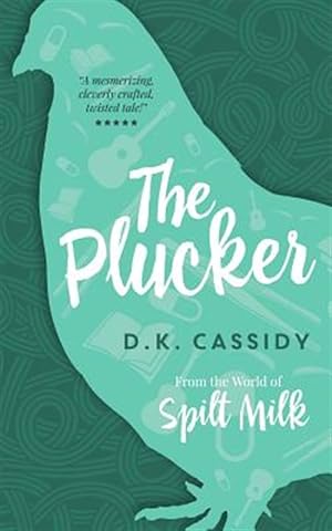 Imagen del vendedor de The Plucker: From the World of Spilt Milk a la venta por GreatBookPrices