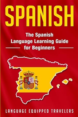 Seller image for Spanish: The Spanish Language Learning Guide for Beginners for sale by GreatBookPrices