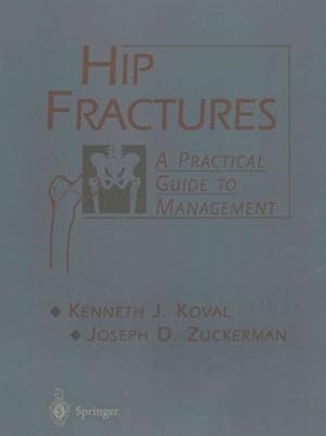 Image du vendeur pour Hip Fractures : A Practical Guide to Management mis en vente par GreatBookPrices