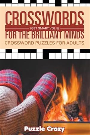 Seller image for Crosswords For The Brilliant Minds (Get Smart Vol 5): Crossword Puzzles For Adults for sale by GreatBookPrices