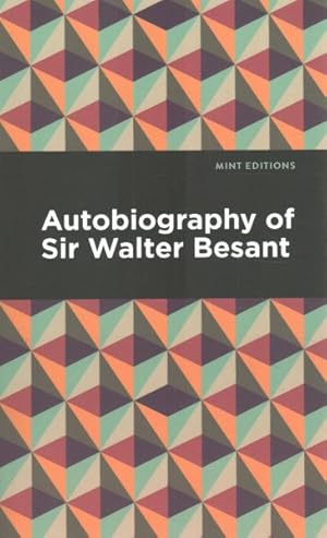 Seller image for Autobiography of Sir Walter Besant for sale by GreatBookPrices