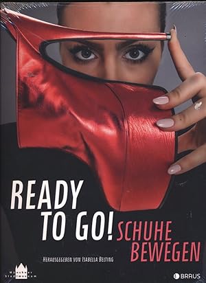 Seller image for Ready to go! Schuhe bewegen. for sale by Versandantiquariat  Rainer Wlfel