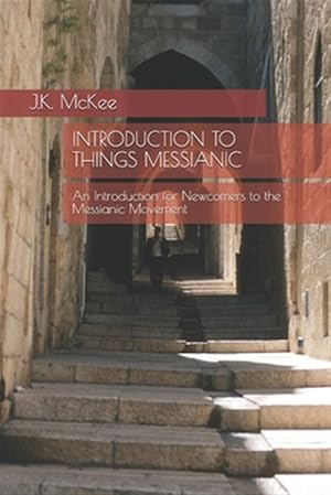 Seller image for Introduction to Things Messianic : An Introduction for Newcomers to the Messianic Movement for sale by GreatBookPrices