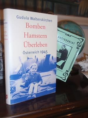 Seller image for Bomben, Hamstern, berleben. sterreich 1945. Mit einem Nachwort von Ludwig Steiner. for sale by Antiquariat Klabund Wien