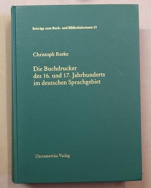 Immagine del venditore per Die Buchdrucker des 16. und 17. Jahrhunderts im deutschen Sprachgebiet. Auf der Grundlage des gleichnamigen Werkes von Josef Benzing. venduto da Antiquariat Martin Barbian & Grund GbR