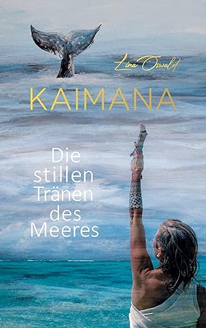 Seller image for KAIMANA! Die stillen Traenen des Meeres. for sale by moluna