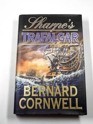 Seller image for Sharpe's Trafalgar: Richard Sharpe and the Battle of Trafalgar, 21 October 1805 for sale by Cotswold Internet Books