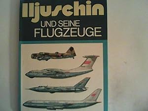 Seller image for Iljuschin und seine Flugzeuge for sale by ANTIQUARIAT FRDEBUCH Inh.Michael Simon